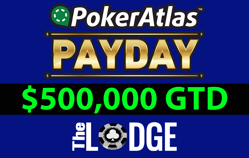 PokerAtlas PAYDAY The Lodge Tournament Schedule and Information
